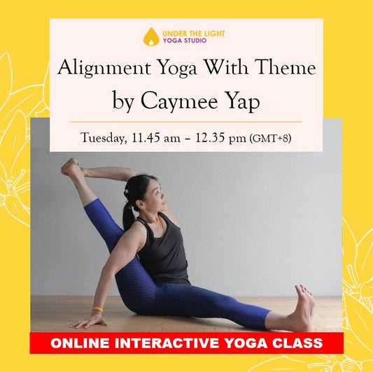 [Online] Alignment Yoga with Theme by Caymee Yap (50 min) at 11.45 am Tue on 30 June 2020 - FInished