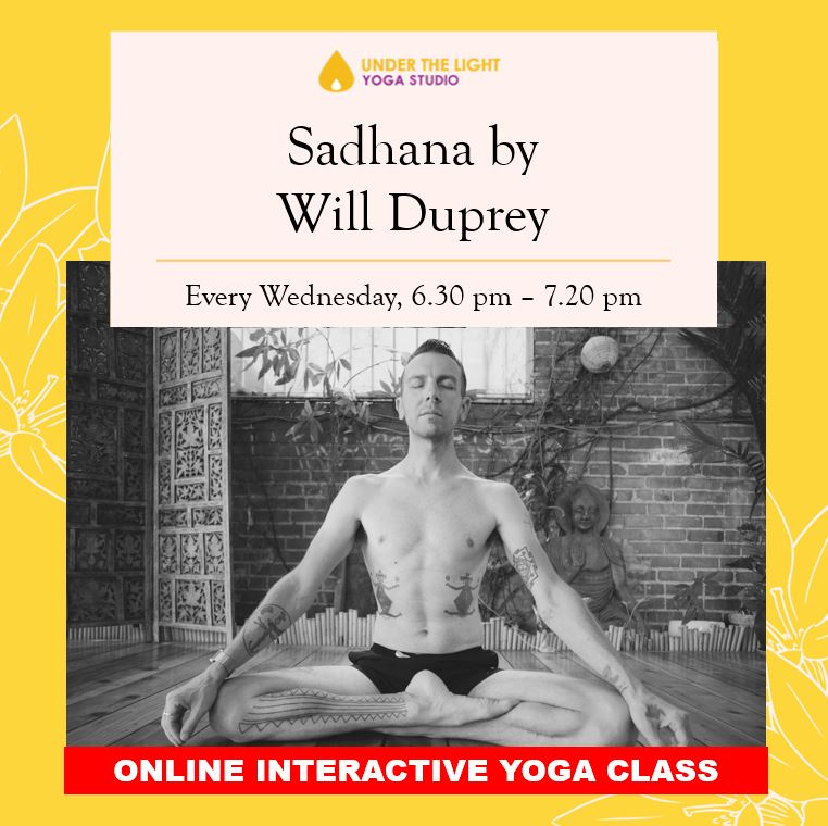 [Online] Sadhana by Will Duprey (50 min) at 6.30pm Wed on 6 May 2020 -finished
